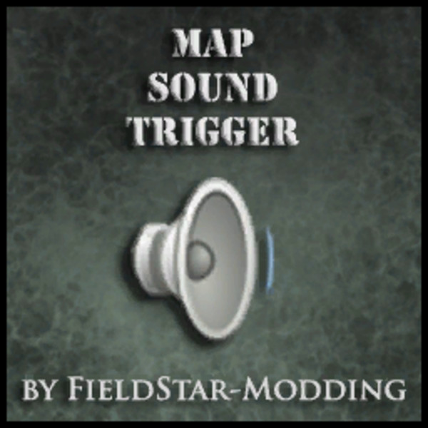 MapSoundTrigger v 1.0 [FieldStar-Modding]